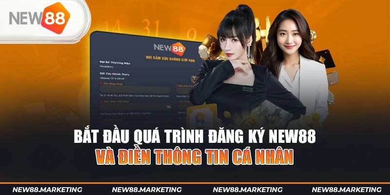 Bắt đầu quá trình đăng ký New88 và điền thông tin cá nhân